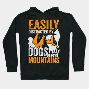 Easily Distracted By Dogs And Mountains Hoodie